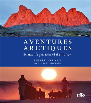 Couverture de Aventures arctiques : 40 ans de passion et d'émotion