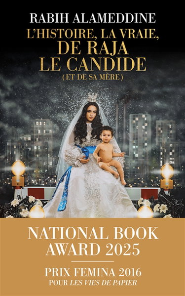 Couverture de L'histoire, la vraie, de Raja le candide (et de sa mère)