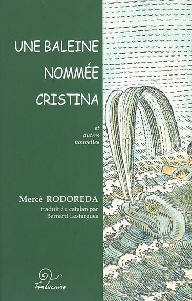 Une baleine nommée Cristina : et autres nouvelles