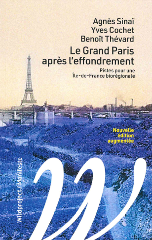 Couverture de Le Grand Paris après l'effondrement : pistes pour une Ile-de-France biorégionale