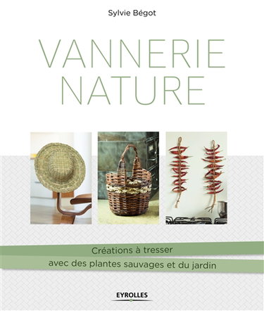 Couverture de Vannerie nature : créations à tresser avec des plantes sauvages et du jardin