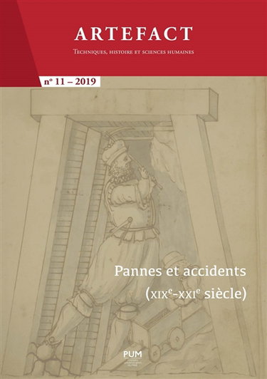 Couverture de Artefact, n° 11. Pannes et accidents (XIXe-XXIe siècle) : au coeur de l'économie, des techniques et de la société