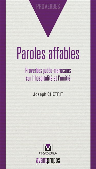 Couverture de Paroles affables : proverbes judéo-marocains sur l'hospitalité et l'amitié : en transcription phonétique arabe et judéo-arabe et en traduction française et hébraïque