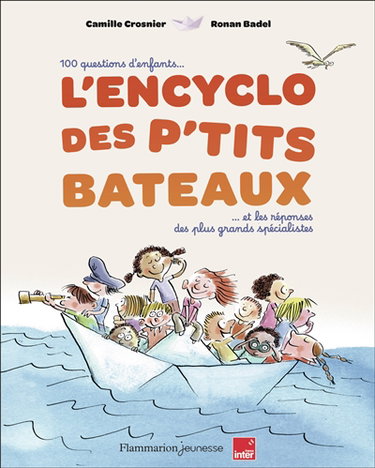 Couverture de L'encyclo des P'tits bateaux : 100 questions d'enfants et les réponses des plus grands spécialistes