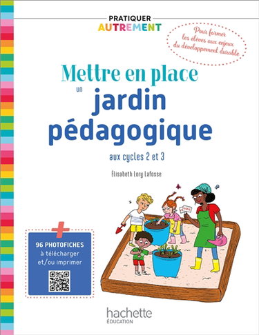 Couverture de Mettre en place un jardin pédagogique : aux cycles 2 et 3