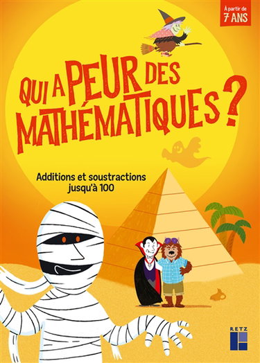 Couverture de Qui a peur des mathématiques ? : additions et soustractions jusqu'à 100 : à partir de 7 ans