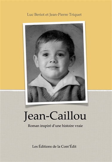 Couverture de Jean-Caillou : roman inspiré d'une histoire vraie