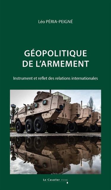 Couverture de Géopolitique de l'armement : instrument et reflet des relations internationales