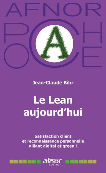 Couverture de Le Lean, aujourd'hui : satisfaction client et reconnaissance personnelle alliant digital et green !
