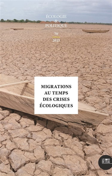 Couverture de Ecologie et politique, n° 70. Migrations au temps des crises écologiques