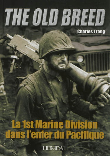 Couverture de The Old Breed : la 1st Marine Division dans l'enfer du Pacifique
