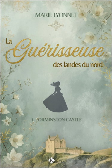 Couverture de La guérisseuse des landes du Nord. Vol. 1. Orminston Castle
