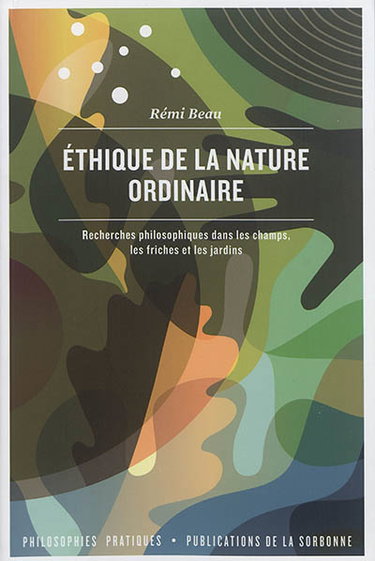 Couverture de Ethique de la nature ordinaire : recherches philosophiques dans les champs, les friches et les jardins