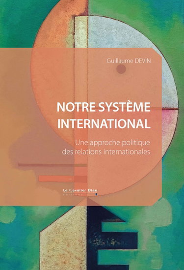 Couverture de Notre système international : une approche politique des relations internationales