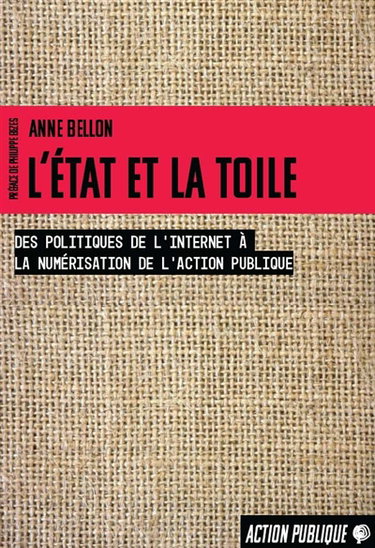 Couverture de L'Etat et la toile : des politiques de l'Internet à la numérisation de l'action publique