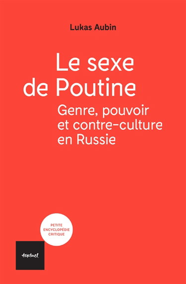 Couverture de Le sexe de Poutine : genre, pouvoir et contre-culture en Russie