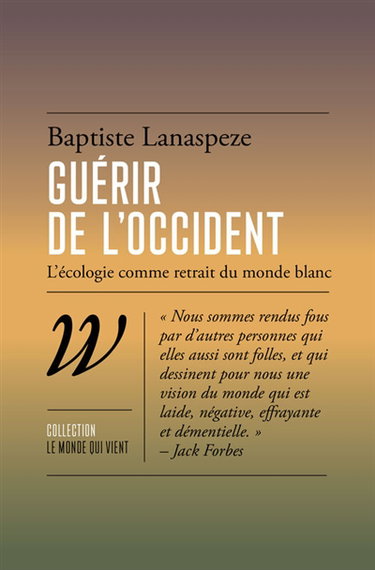 Couverture de Guérir de l'Occident : l'écologie comme retrait du monde blanc