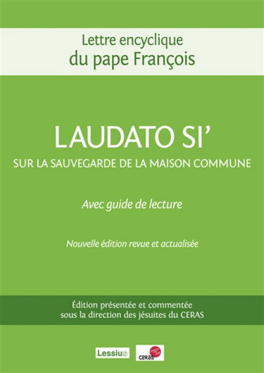 Couverture de Loué sois-tu ! : lettre encyclique du pape François sur la sauvegarde de la maison commune : avec un guide de lecture. Laudato si'