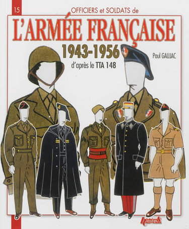 Couverture de L'armée française : 1943-1956 : d'après le TTA 148