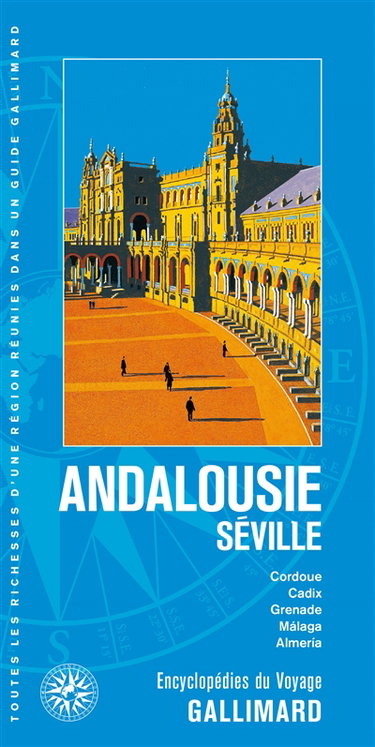 Couverture de Andalousie, Séville : Cordoue, Cadix, Grenade, Malaga, Almeria