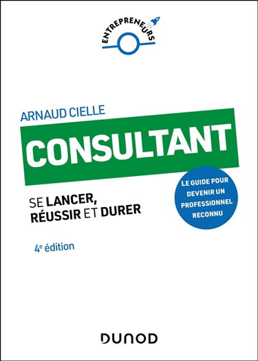 Couverture de Consultant : se lancer, réussir et durer : le guide pour devenir un professionnel reconnu