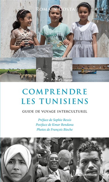 Couverture de Comprendre les Tunisiens : guide de voyage interculturel
