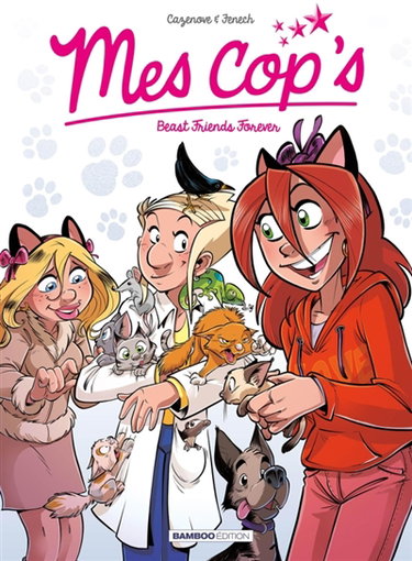 Couverture de Mes cop's. Vol. 9. Beast friends forever par Christophe Cazenove