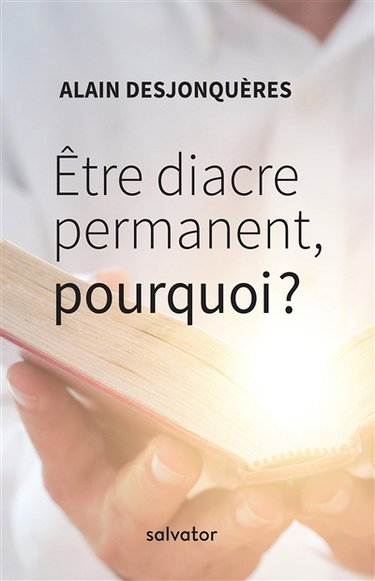 Couverture de Etre diacre permanent, pourquoi ?