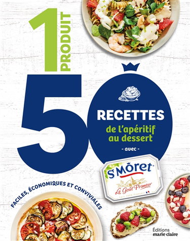 Couverture de 1 produit, 50 recettes, de l'apéro au dessert : avec St Môret : faciles, économiques et conviviales