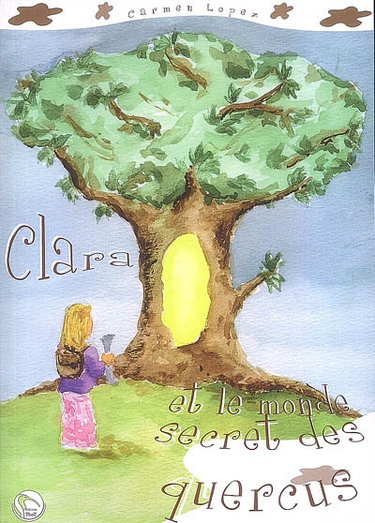 Couverture de Clara et le monde secret des quercus