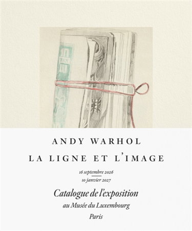 Couverture de Andy Warhol : la ligne et l'image : exposition, Paris, musée du Luxembourg, du 16 septembre 2026 au 10 janvier 2027
