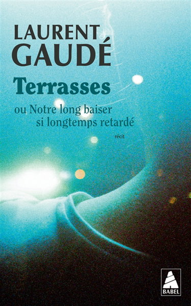 Couverture de Terrasses ou Notre long baiser si longtemps retardé : récit