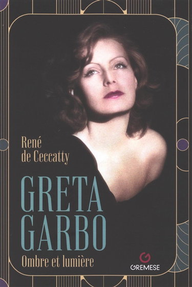 Couverture de Greta Garbo : ombre et lumière