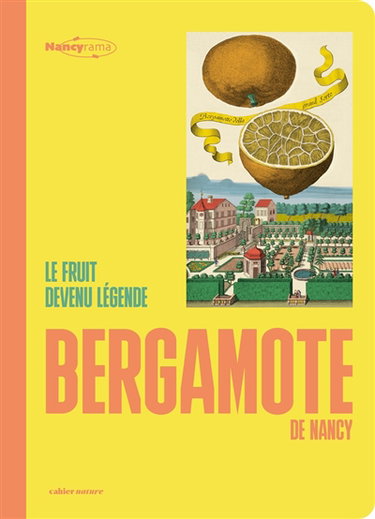 Couverture de Bergamote de Nancy : le fruit devenu légende