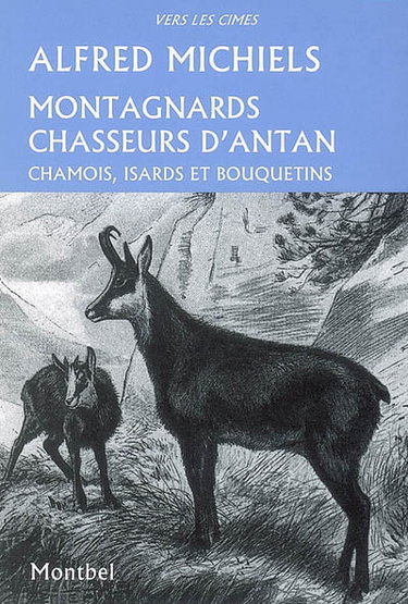 Couverture de Montagnards chasseurs d'antan : chamois, isards et bouquetins