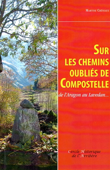 Couverture de Sur les chemins oubliés de Compostelle : de l'Aragon au Lavedan...