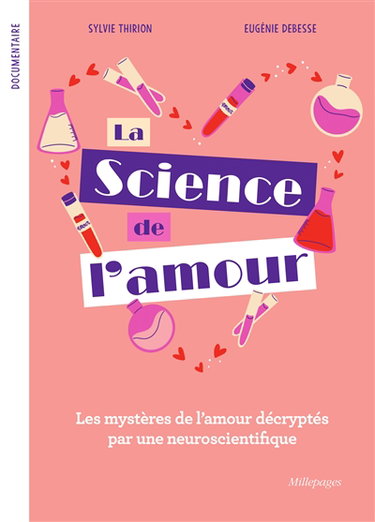 Couverture de La science de l'amour : les mystères de l'amour décryptés par une neuroscientifique