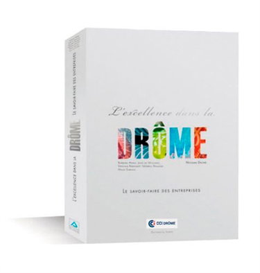 Couverture de L'excellence dans la Drôme : le savoir-faire des entreprises