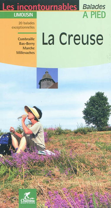 Couverture de La Creuse : 20 balades exceptionnelles : Combraille, Bas-Berry, Marche, Millevaches