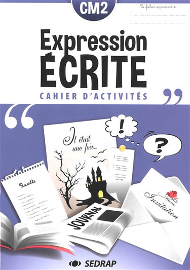 Couverture de Expression écrite CM2 : cahier d'activités