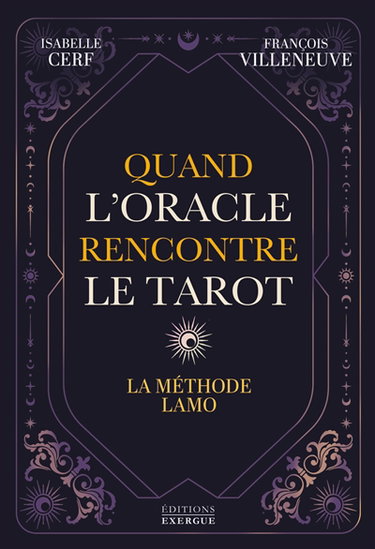Couverture de Quand l'oracle rencontre le tarot : la méthode Lamo