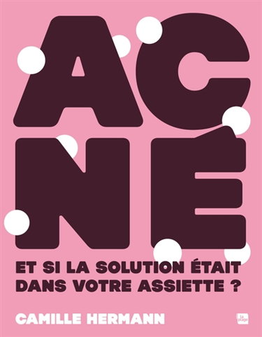 Couverture de Acné : et si la solution était dans votre assiette ?