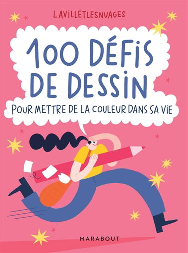 Couverture de 100 défis de dessin : pour mettre de la couleur dans sa vie