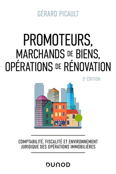 Couverture de Promoteurs, marchands de biens, opérations de rénovation : comptabilité, fiscalité et environnement juridique des opérations immobilières