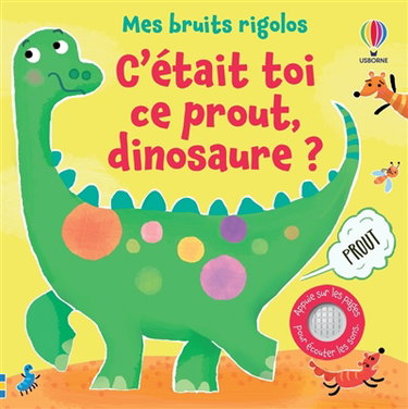 Couverture de C'était quoi ce prout, dinosaure ?