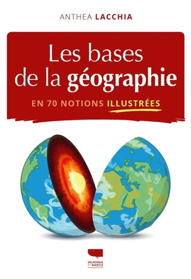 Couverture de Les bases de la géographie en 70 notions illustrées