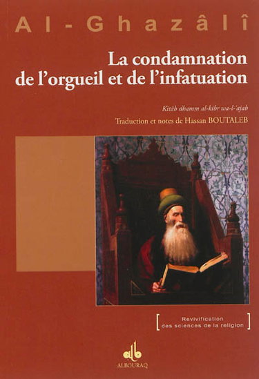 Couverture de Le livre de la condamnation de l'orgueil de l'infatuation. Kitâb dhamm al-kibr wa-l-'ajab