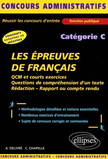 Couverture de Les épreuves de français cat. C : QCM et cours exercices, questions de compréhention d'un texte, rédaction, rapport ou compte rendu