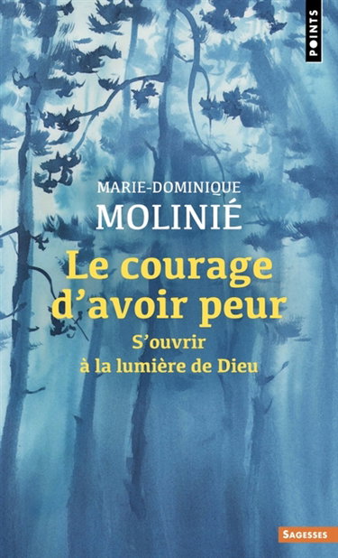 Couverture de Le courage d'avoir peur : s'ouvrir à la lumière de Dieu
