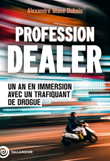 Couverture de Profession dealer : un an en immersion avec un trafiquant de drogue